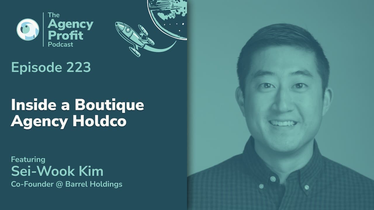 Inside a Boutique Agency Holdco, with Sei-Wook Kim – Ep.223
