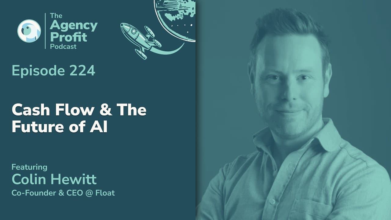 Cash Flow & The Future of AI with Colin Hewitt @ Float – Ep.224