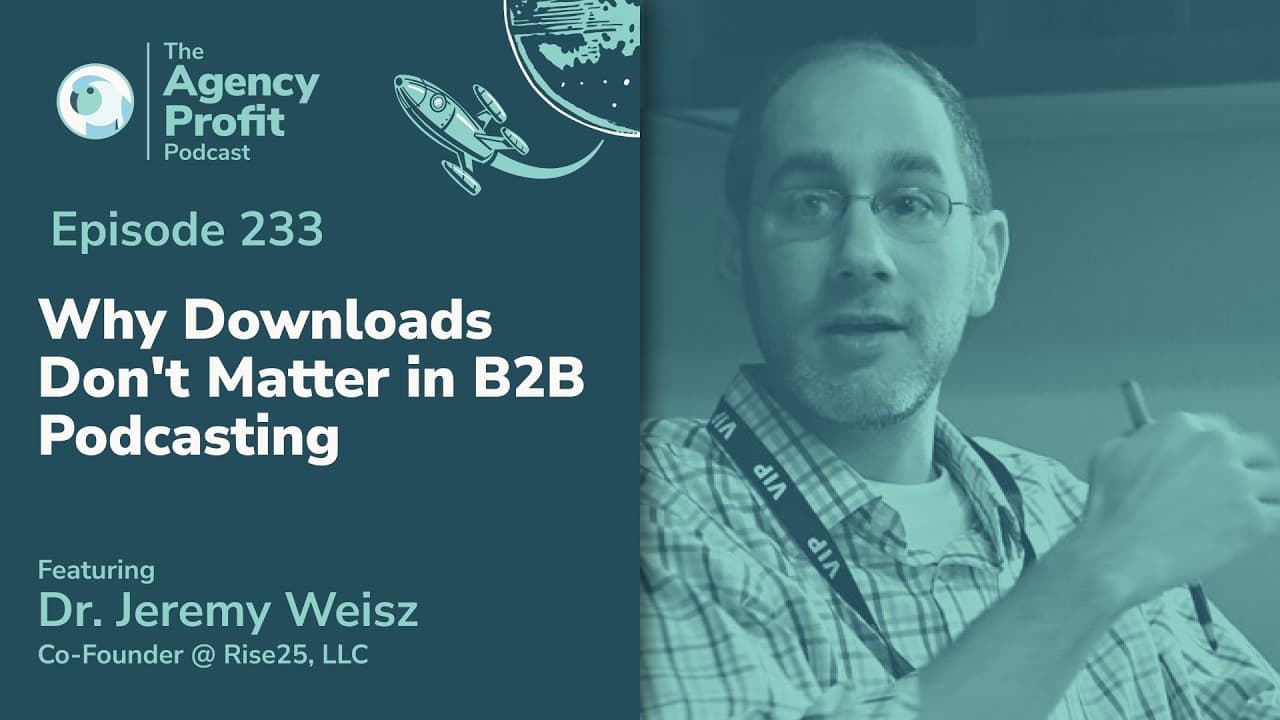 Why Downloads Don't Matter in B2B Podcasting
